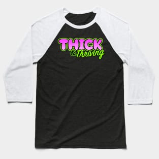 Thick & Thriving Baseball T-Shirt